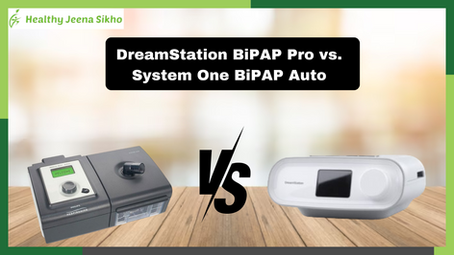 Philips DreamStation BiPAP Pro Machine vs. Philips System One BiPAP Auto with Bi-Flex