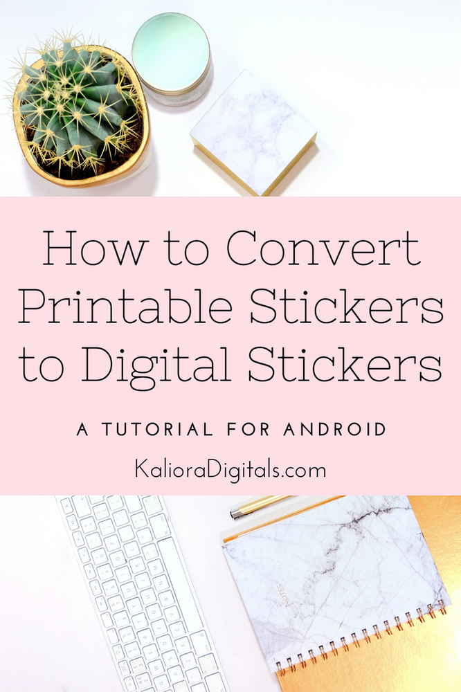 How To Convert Printable Stickers Into Digital Stickers How To Convert Printable Stickers Into Digital Stickers