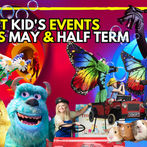 London's BEST Family Events this May 2026 and Half-Term