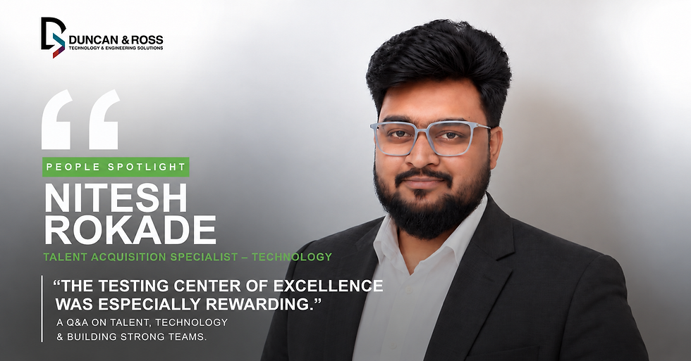 Nitesh Rokade, Talent Acquisition Specialist – Technology at Duncan & Ross, featured in the People Spotlight series