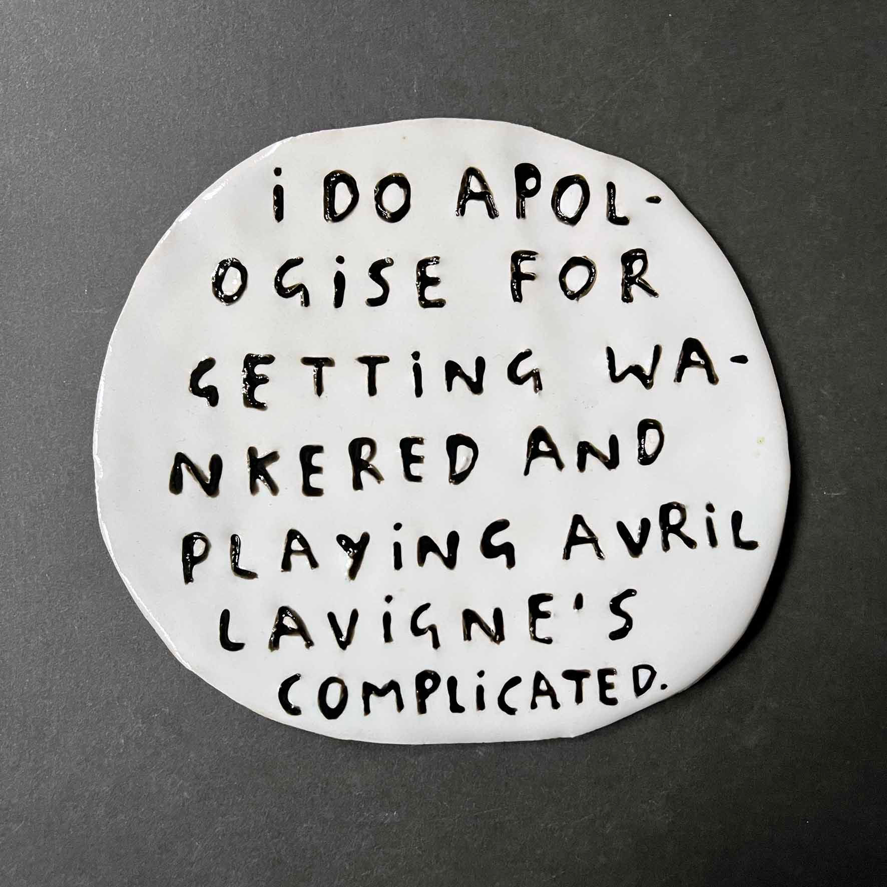 I do apologise for getting wankered and playing Avril Lavigne's Complicated.