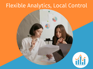 Flexible Analytics, Local Control