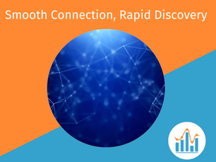 Smooth Connection, Rapid Discovery