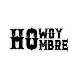 Howdy Hombre Stacked Western Sticker