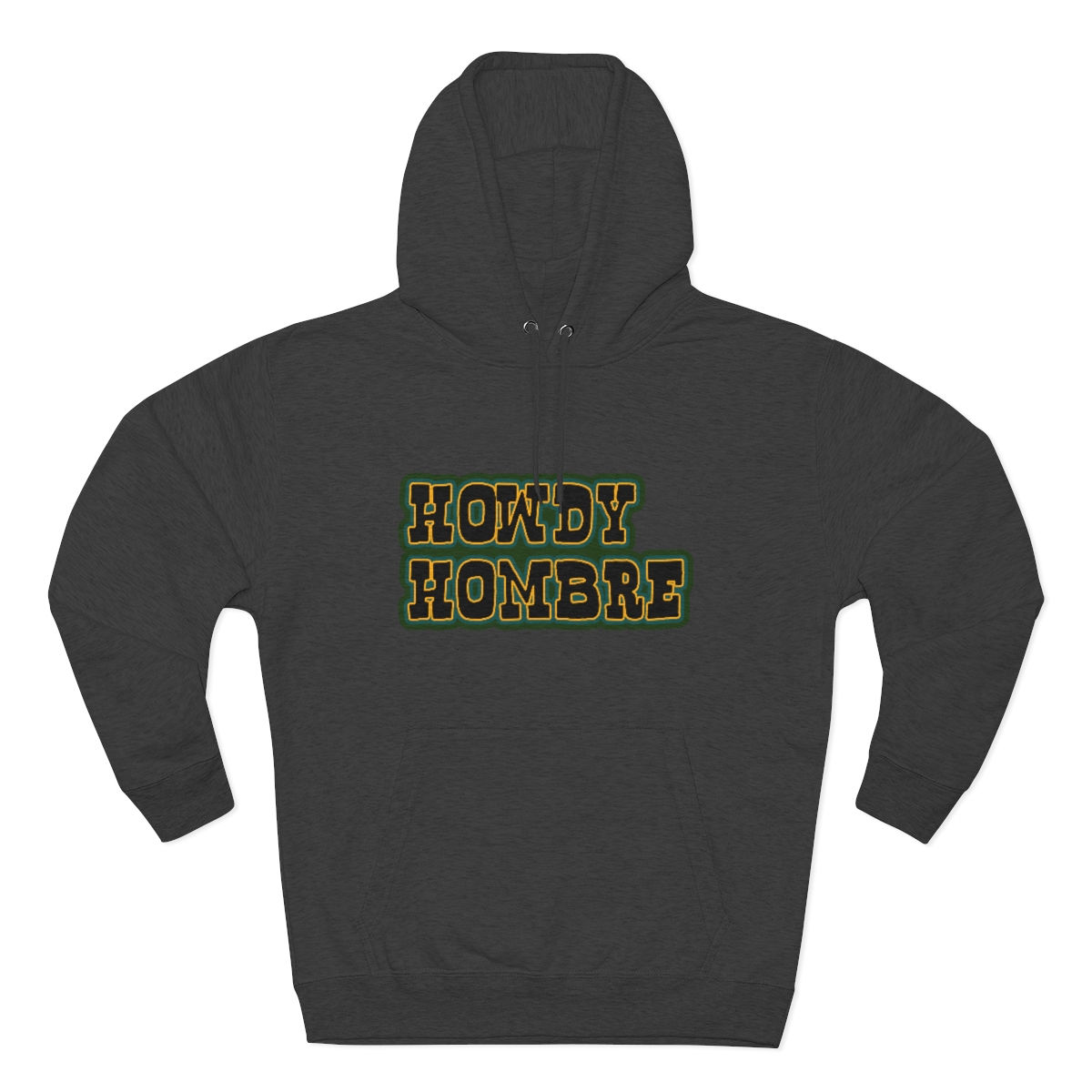 Howdy Hombre Western Unisex Premium Pullover Hoodie