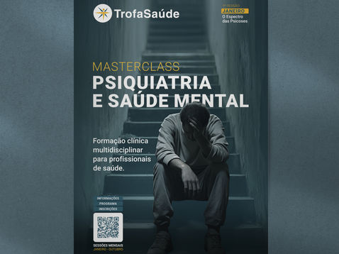 Cartaz da Masterclass Psiquiatria e Saúde Mental da Trofa Saúde