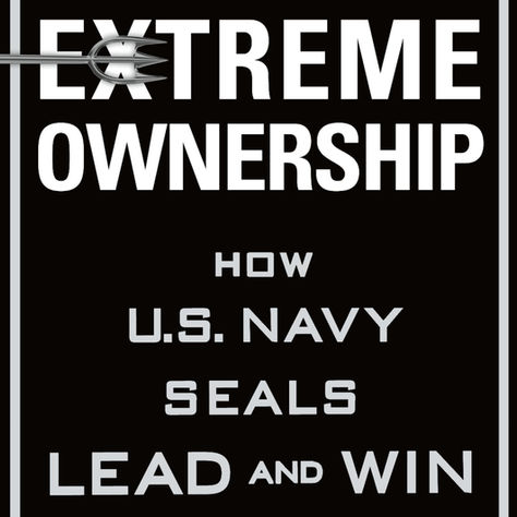 Extreme Ownership / Jocko Willing & Leif Basin