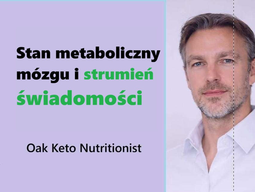 Stan metaboliczny mózgu i strumień świadomości