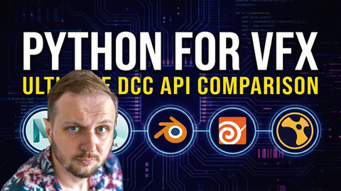 Python for VFX: Maya, 3ds Max, Blender, Houdini & Nuke APIs