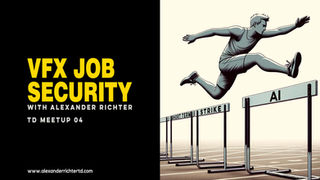 Visual Effects Job Security | TD Meetup 04