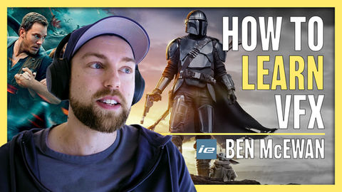How to learn Visual Effects w/ Ben McEwan