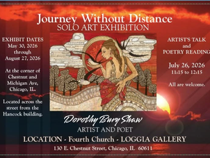 7/26/2026 Dorothy Bury Shaw's Artist Talk & Poetry Reading from 11:15 to 12:15 at Fourth Church in Chicago, IL