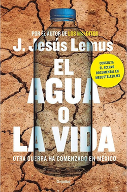 El agua o la vida Otra guerra ha comenzado - J. Jesús Lemus - Google Libros