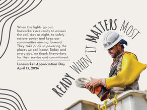 Image of a lineworker in personal protective gear and descriptive text, "Ready When it Matters Most"