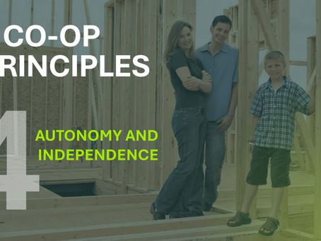 Decorative illustration of a young family standing in the framing of a new house. The title reads: “7 Co-op Principles: Autonomy and Independence”