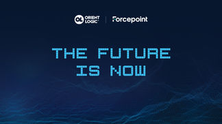 The Future is Now - Orient Logic & Forcepoint Event 