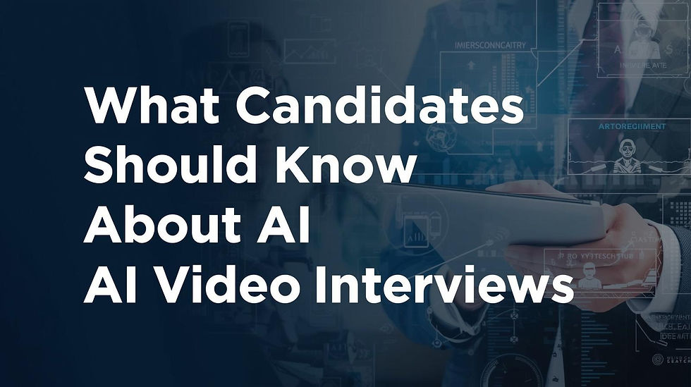 What Candidates Should Know About AI Video Interviews