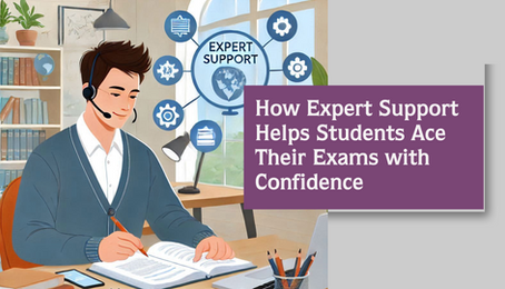 How Expert Support Helps Students Ace Their Exams with Confidence