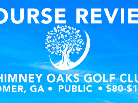 Chimney Oaks Golf Club - Course Review