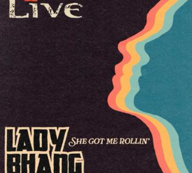 New Single - Lady Bhang (She got me rollin')