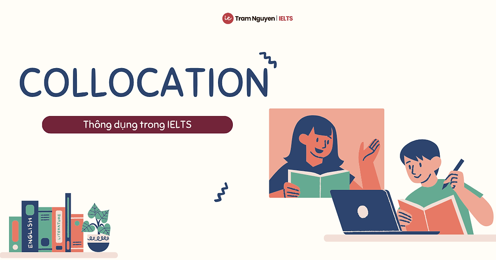 Tổng hợp 100+ Collocation thường gặp nhất (DO, MAKE, GO, GET, HAVE, TAKE) trong IELTS