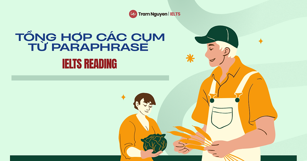 Tổng Hợp Các Cụm Từ Paraphrase Trong IELTS Reading Hay Gặp Nhất