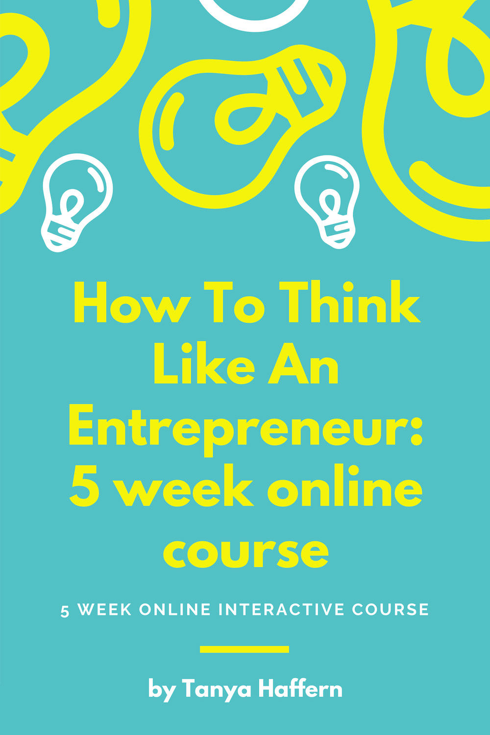 5 week online course: How to Think Like an Entrepreneur