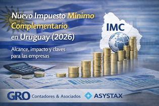 Nuevo Impuesto Mínimo Complementario en Uruguay (2026): alcance, impacto y claves para las empresas