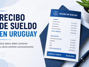 Recibo de sueldo en Uruguay: qué datos debe contener y cómo emitirlo correctamente