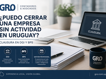 ¿Puedo cerrar una empresa sin actividad en Uruguay? Clausura en DGI y BPS
