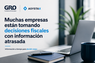 Muchas empresas están tomando decisiones fiscales con información atrasada