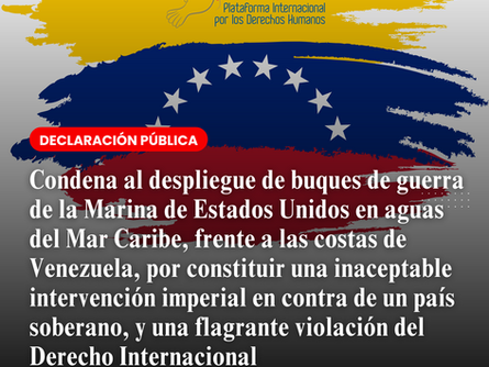 Condena al despliegue de buques de guerra de la Marina de Estados Unidos en aguas del Mar Caribe, frente a las costas de Venezuela, por constituir una inaceptable intervención imperial