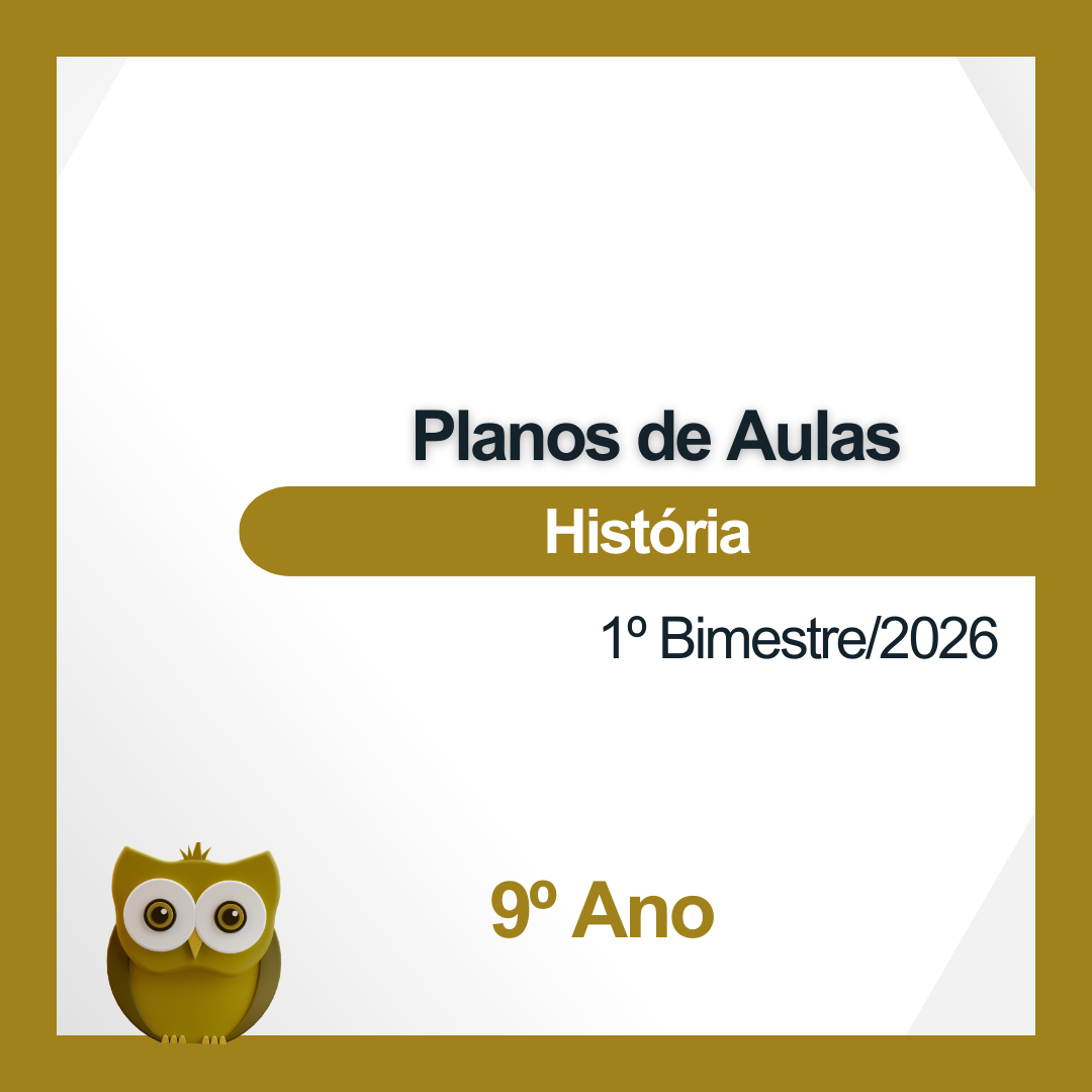 9º Ano - História - Planos de Aulas
