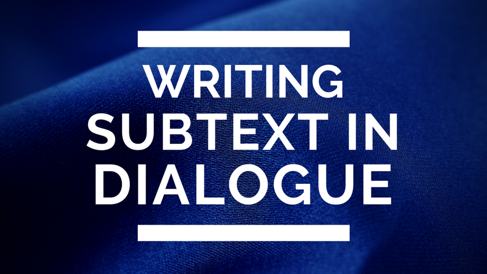 Writing Subtext In Dialogue
