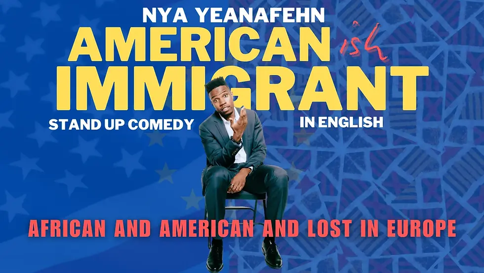 Stand up Comedy "American(ish) Immigrant" with Nya Yeanafehn