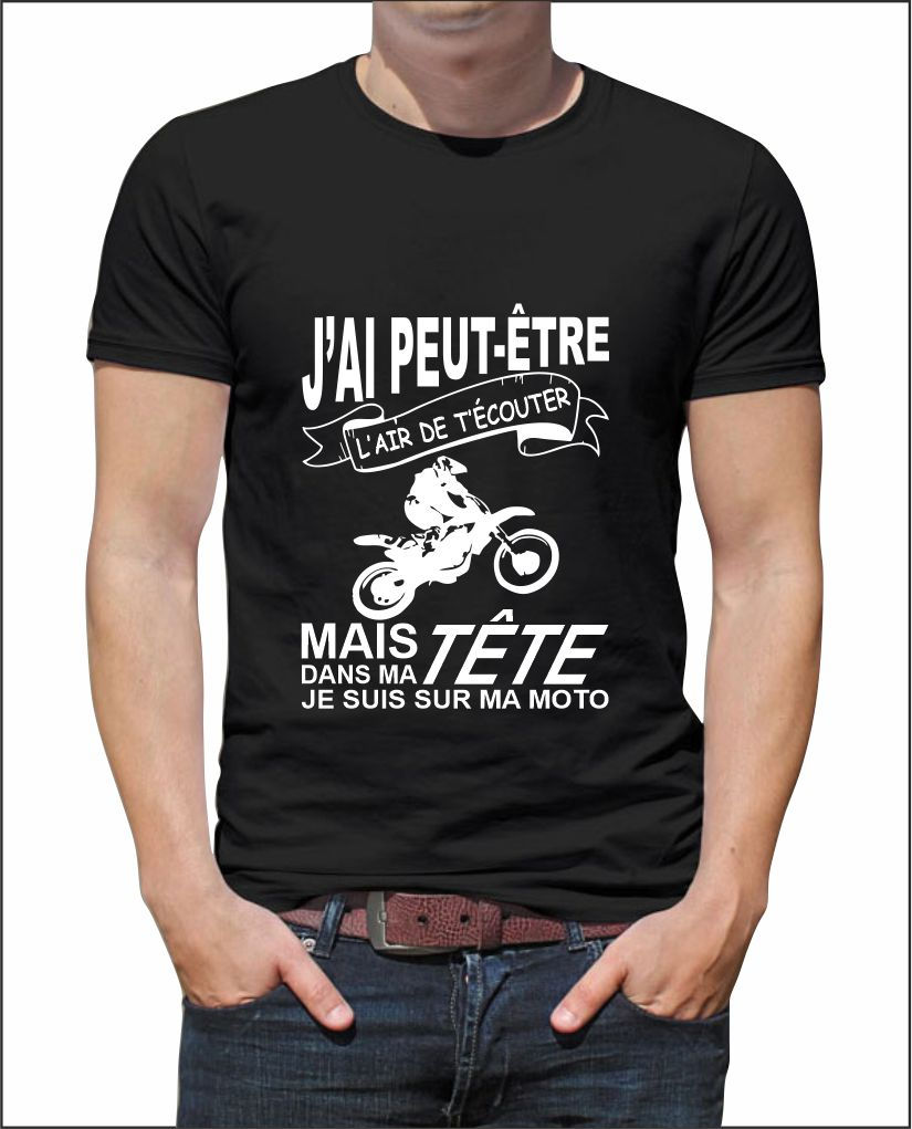 T-shirt j'ai peut-être l'air de t'écouter - je suis sur ma moto Q003