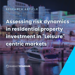 Assessing risk dynamics in residential property investment in "Leisure" centric markets
