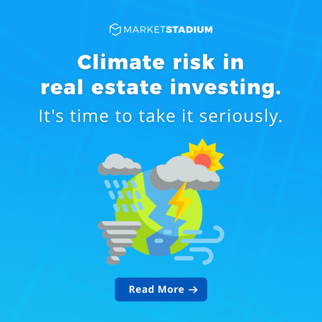Climate risk in real estate investing. It's time to take it seriously.