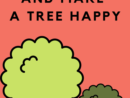 We love trees!
