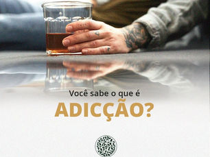 Você sabe o que é Adicção?