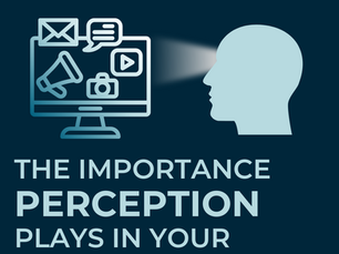 The Role Perception Plays in Your Business' Success