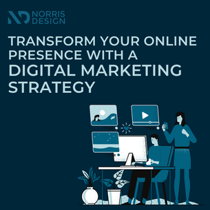 Transform Your Online Presence With A Digital Marketing Strategy