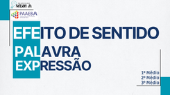 D18 – Reconhecer o efeito de sentido decorrente da escolha de uma determinada palavra ou expressão - 3º EM