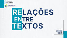 [AULA 3] Relação entre Textos - 3º EM