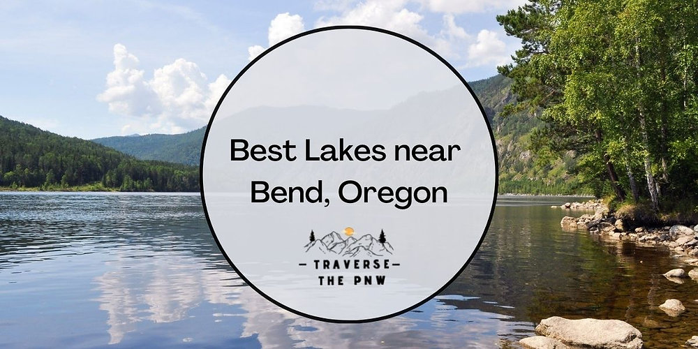 8 Lakes Near Bend, Oregon Worth Visiting