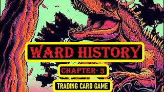 Ward TCG History - Chapter 3