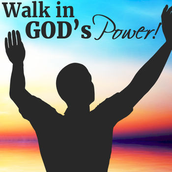 Walking in the Power and Authority of God