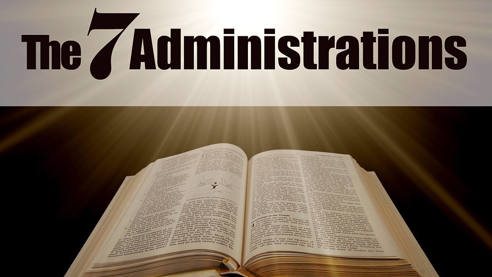 Understanding the Seven Administrations