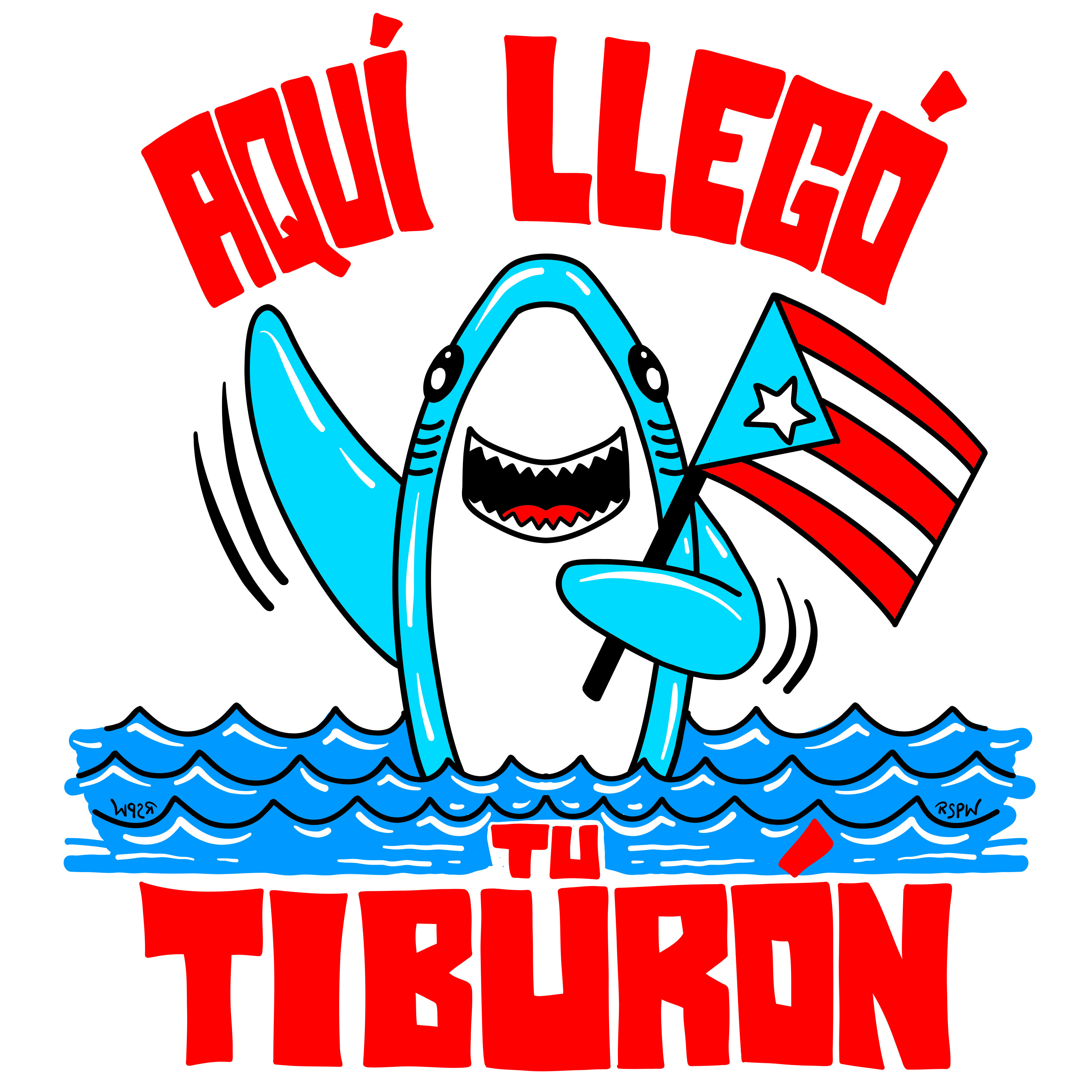 Puerto Rico Aquí Llegó Tu Tiburon