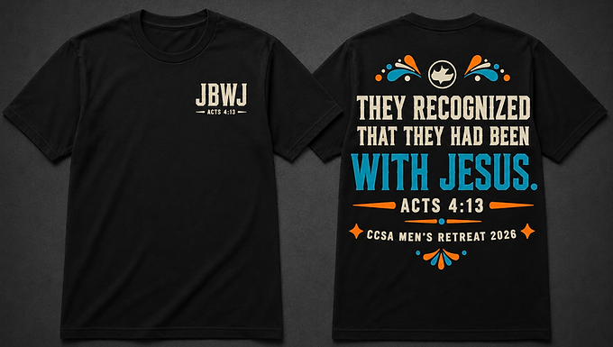 Black Christian men's retreat t-shirt with Acts 4:13 design for Calvary Chapel of San Antonio Men's Retreat.